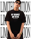 My therapist quit on me shirt