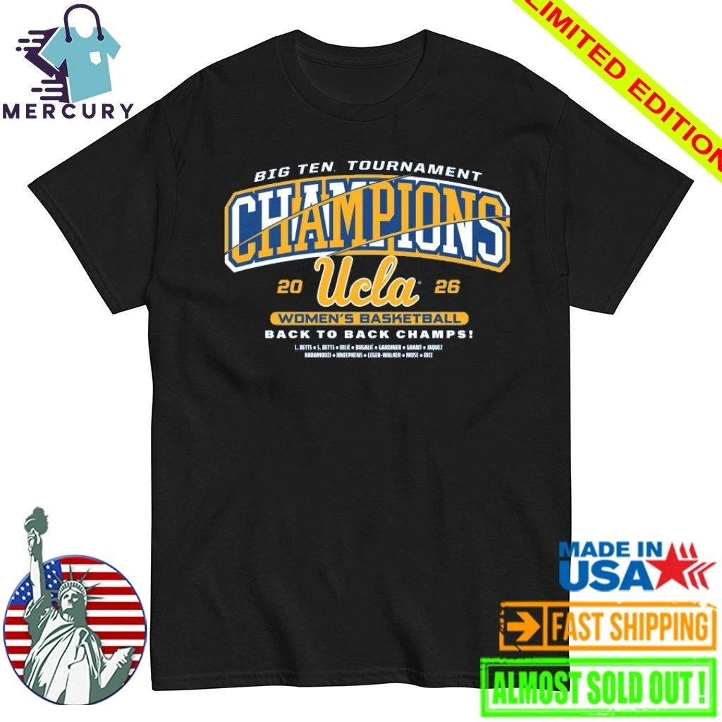 Back To Back UCLA Bruins Women’s Basketball 2026 Big Ten Tournament Champions Shirt