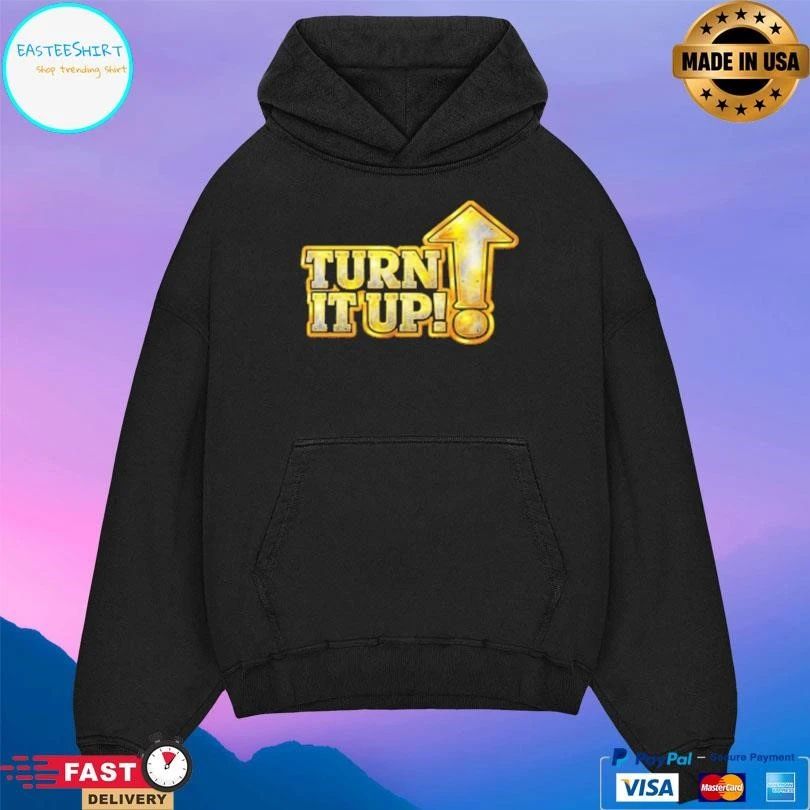 Turn It Up T-shirts