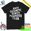 Anti Ozempic Torta Pounder Club Shirt