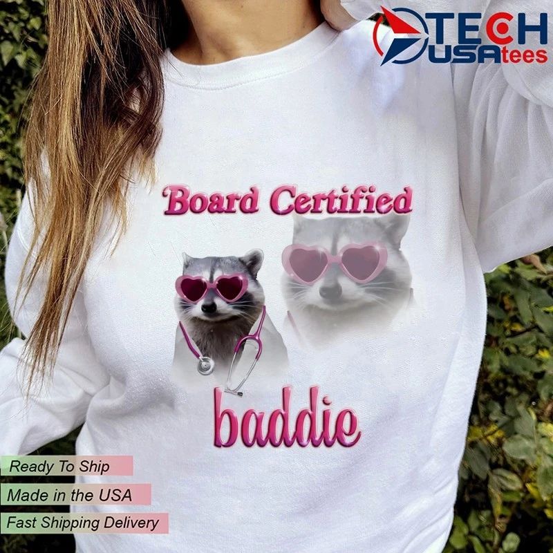Board certified baddie shirt by snazzyseagullshop