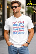 You’re Not Autistic You Just Work From Home And It’s Making You Weird Shirt