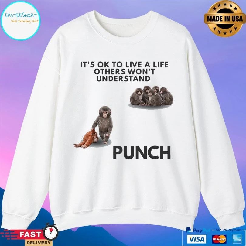 It’s Ok To Live A Life Others Won’t Understand Punch Baby Macaque 2026 T-shirts
