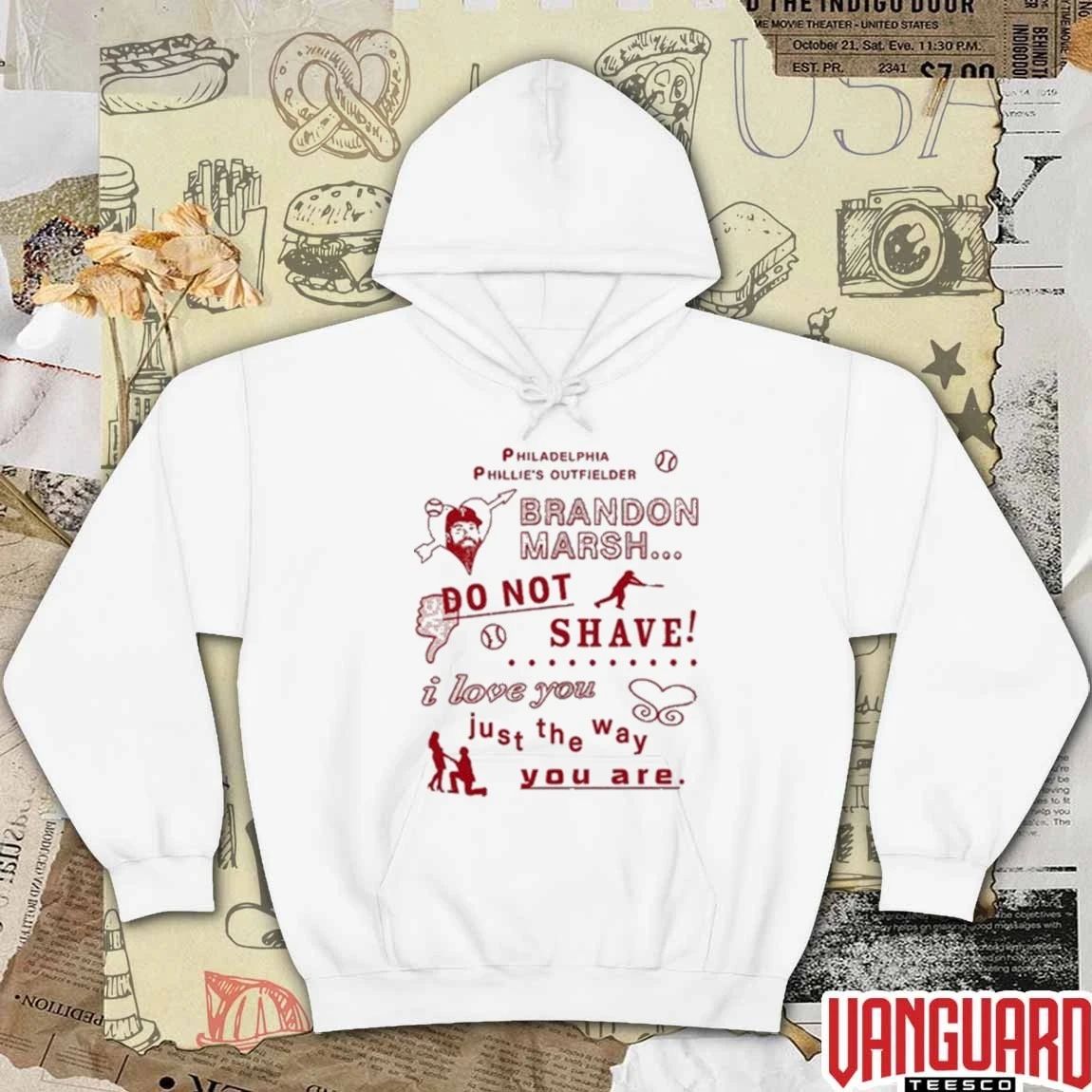 Philadelphia Phillies’s Outfielder Brandon Marsh Do Not Shave I Love You Just The Way You Are t-shirt