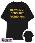 Beware of Sensitive Floridians shirt by raygunsite