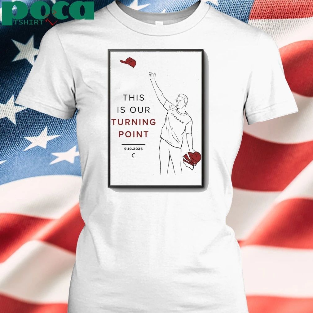 Charlie Kirk This Is Our Turning Point Poster 2025 shirt