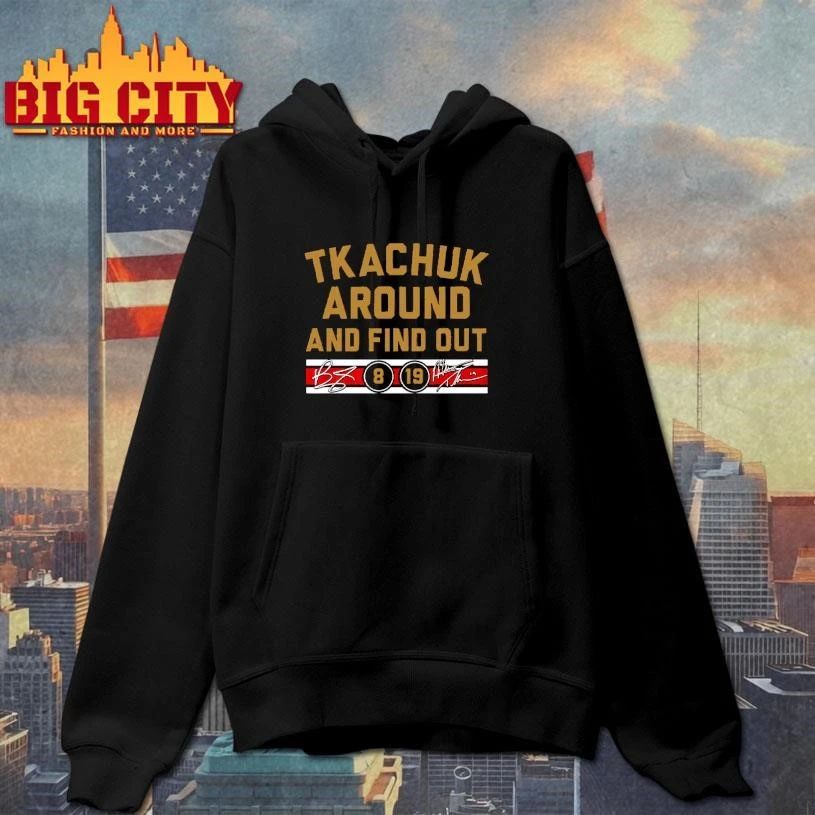 Tkachuk Around And Find Out Signature Shirt