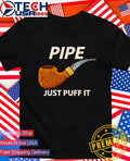 Pipe just puff it shirt