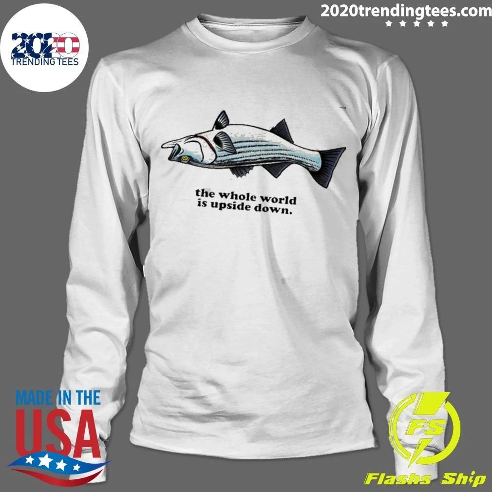 Striper The Whole World Is Upside Down Tee Shirt