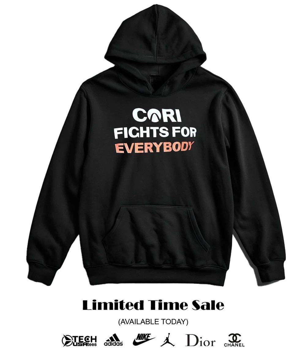 Cori Fights for everybody shirt