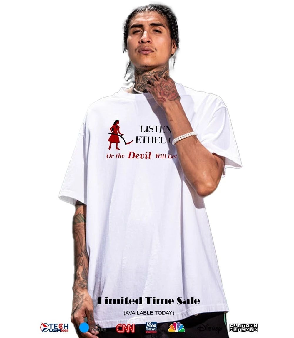 Listen to Ethel Cain or the Devil will get you shirt