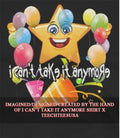I can’t take it anymore star shirt