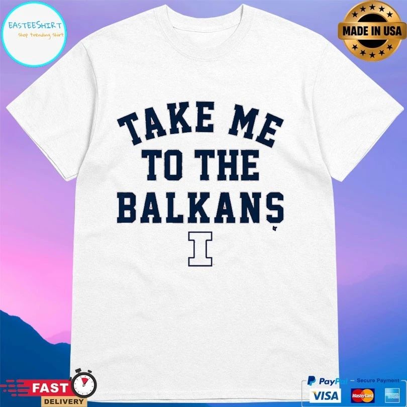Illinois Basketball Take Me To The Balkans T-shirt