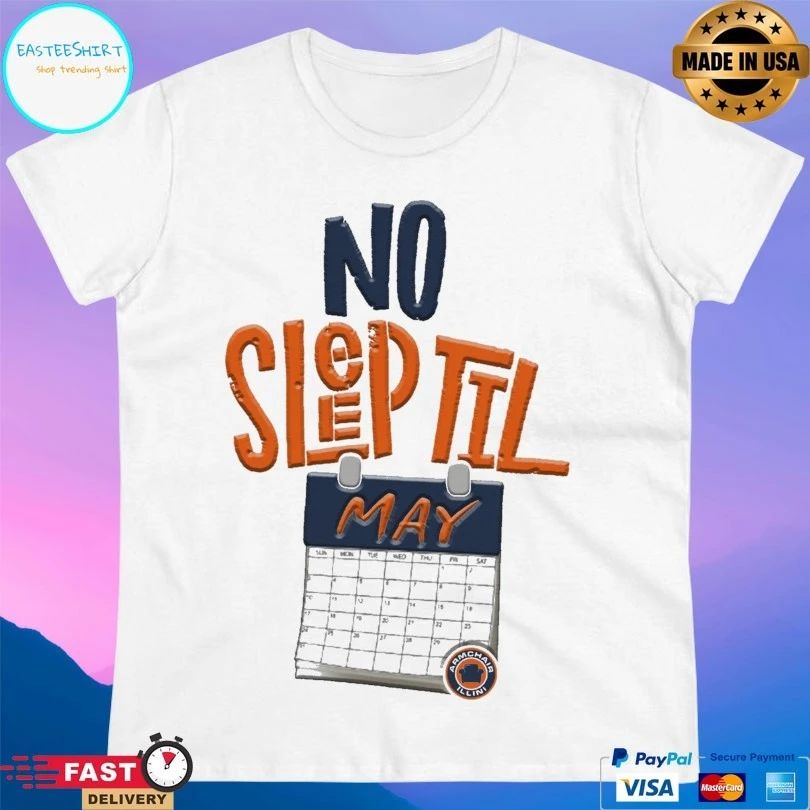 No Sleep Til May 2026 T-shirts