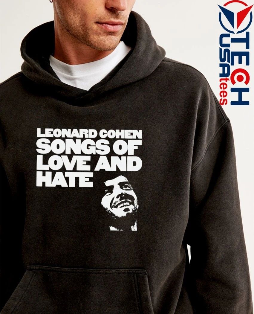 Leonard Cohen songs of love and hate shirt