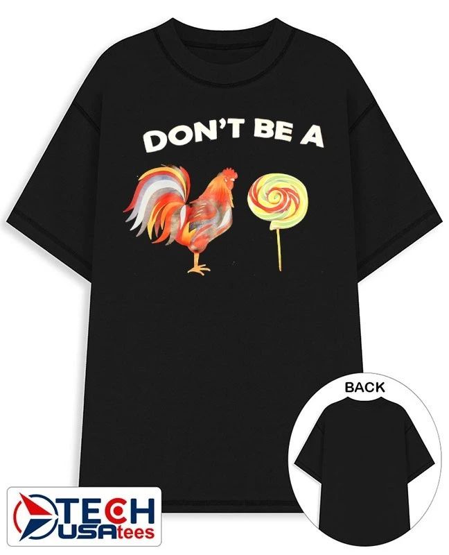 Don’t be a chicken lollipop shirt