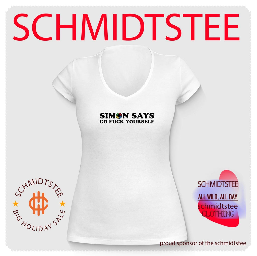 Simon Says Go Fuck Yourself funny sarcastic shirt