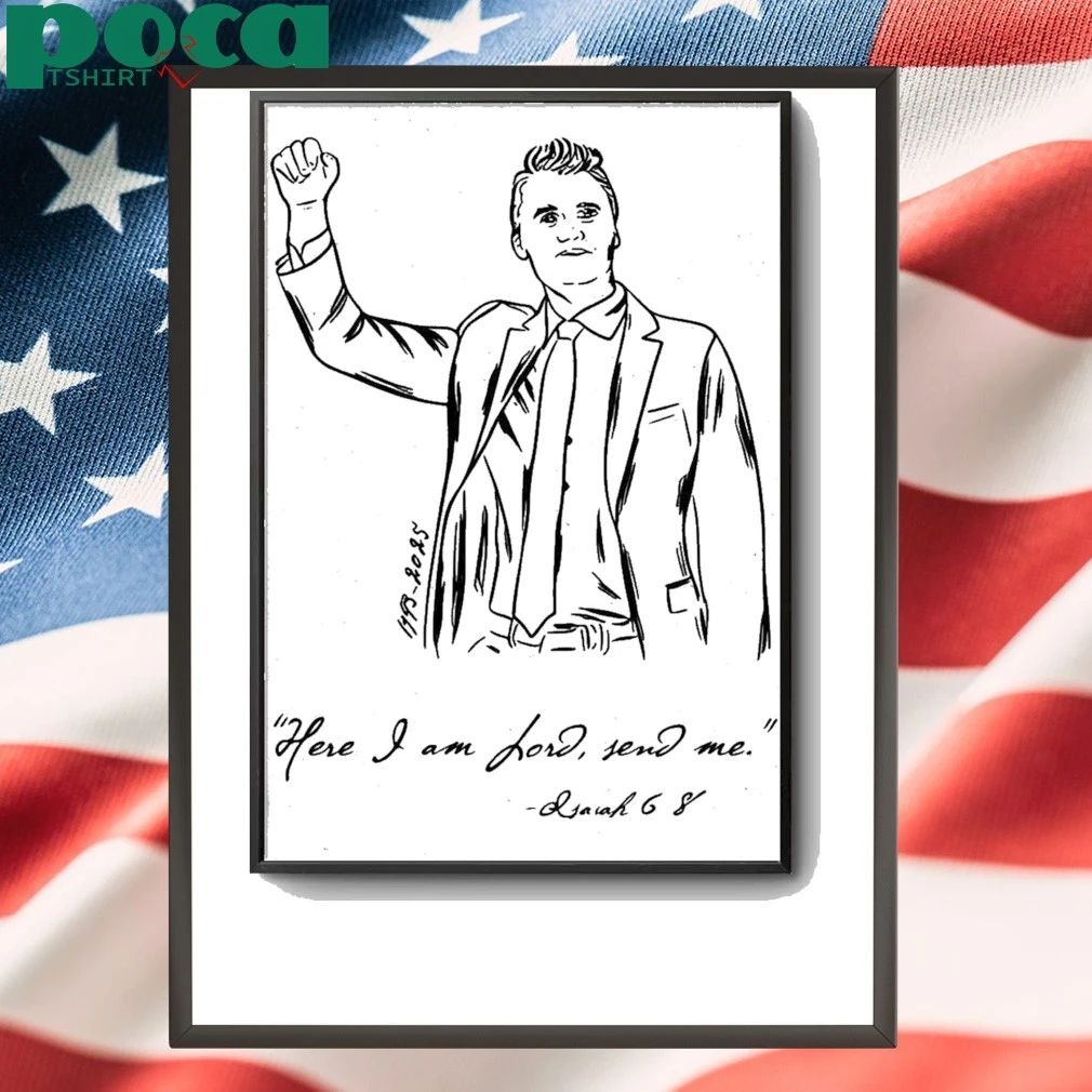 Charlie Kirk Here I Am Lord Send Me Poster 2025 shirt