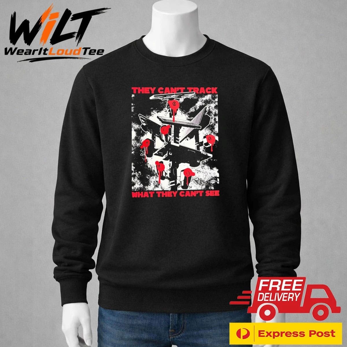 They Can’t Track What They Can’t See Shirt