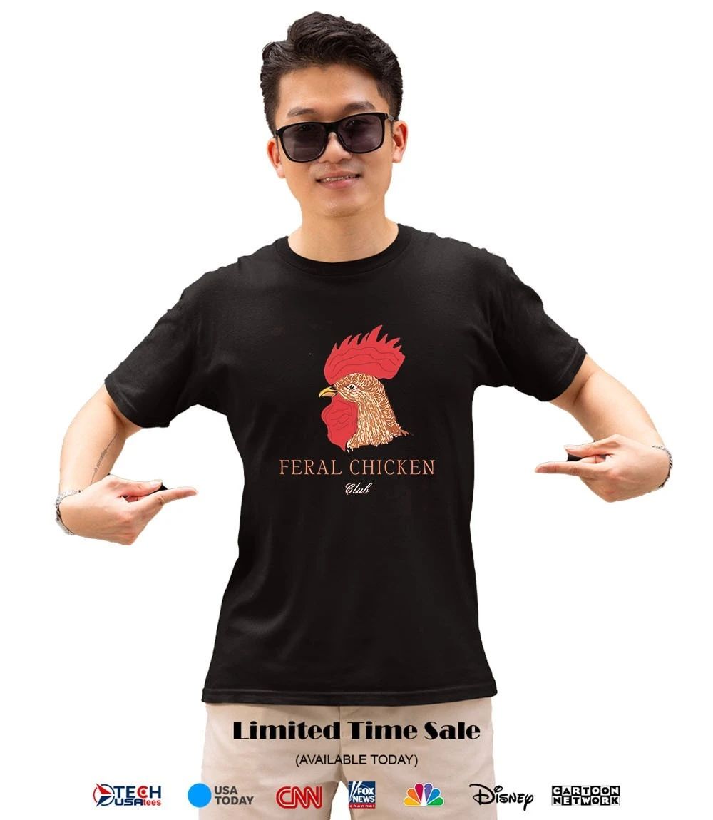 Feral Chicken Club shirt