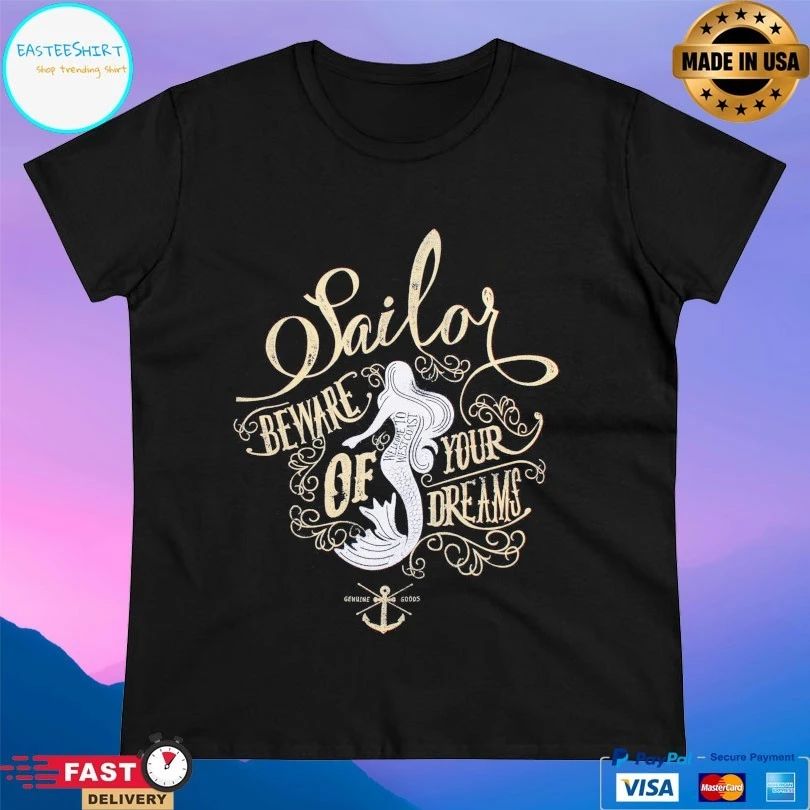 Sailor’s Beware Of Your Dreams T-shirt