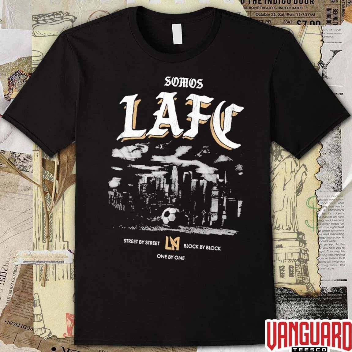 Somos LAFC Street By Street Block By Block One By One t-shirt