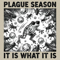 Plague Season: It Is What It Is