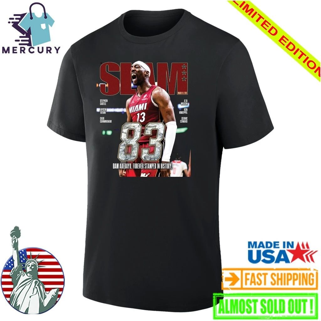 SLAM 83 Points Bam Adebayo Miami Heat Forever Stamped In History Shirt