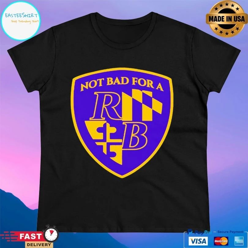 Shield Not Bad For A Running Back Lamar Jackson Baltimore Ravens T-shirt