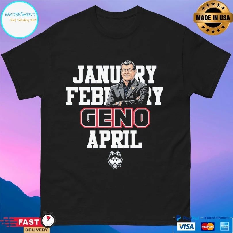 January February Geno April UConn Huskies Women’s Basketball T-shirt