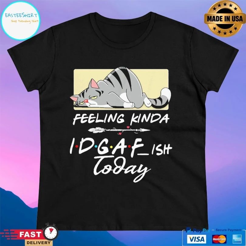 Feeling Kinda Idgaf Ish Today Cat T-shirt