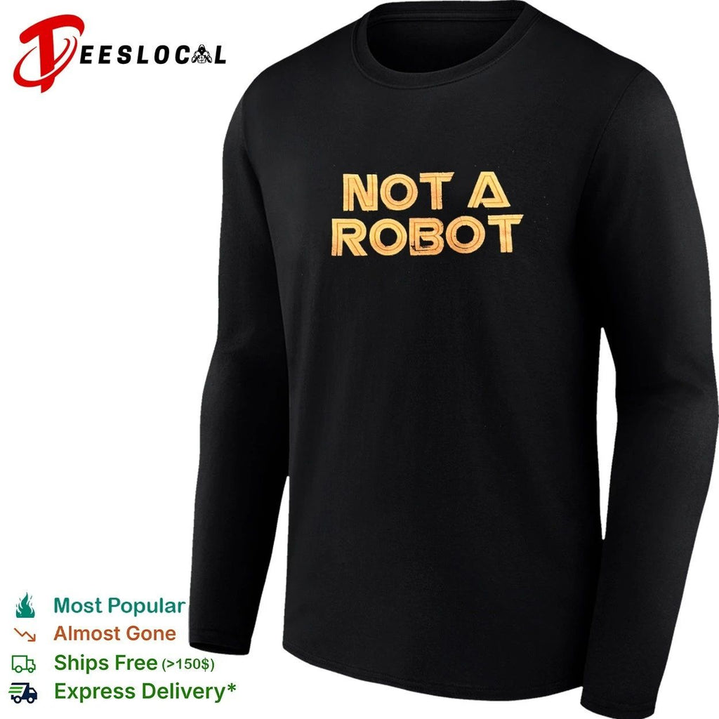 Not a Robot captcha funny humor technology T-shirt