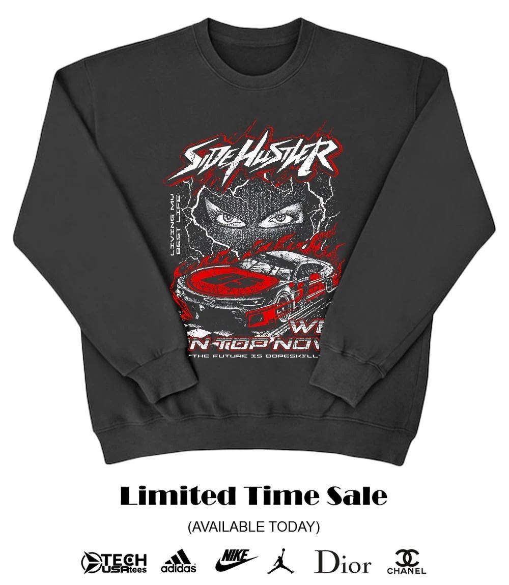Side Hustler we on top now shirt