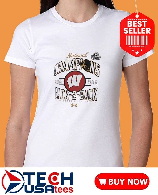 Wisconsin Badgers 2025-2026 Back 2 Back Women’s Hockey Champs shirt by uwbookstore