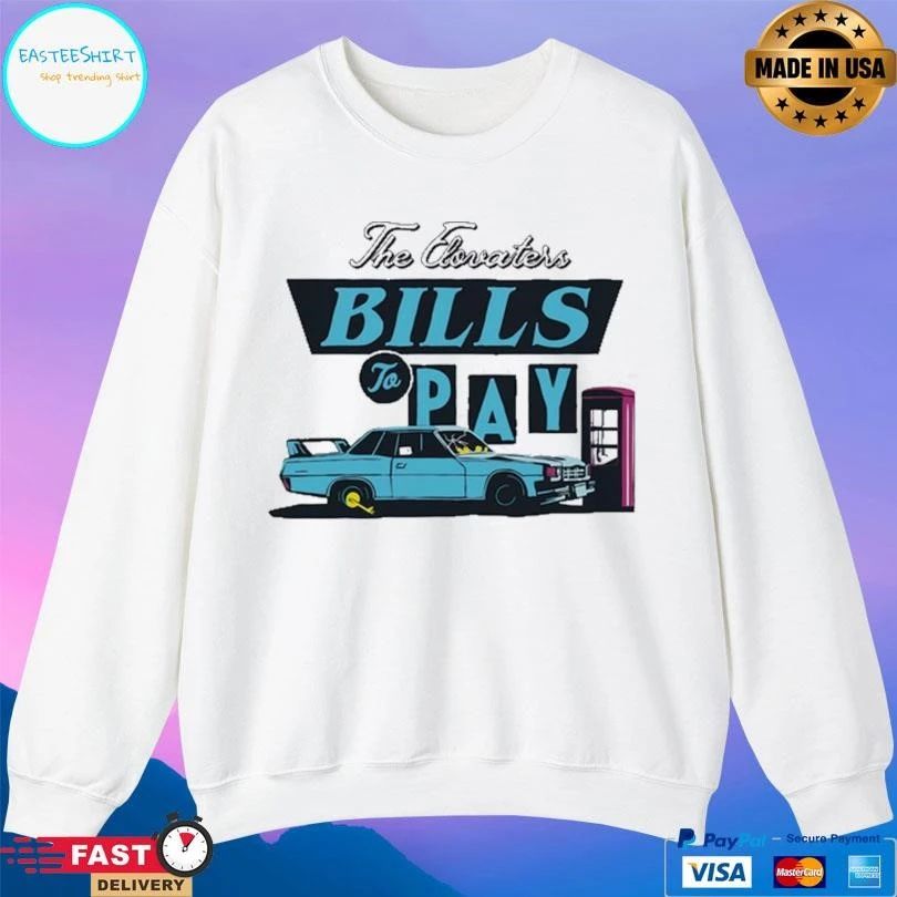The Elovaters Bills To Pay T-shirts