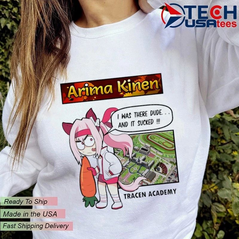 Arima Kinen I was there dude and it sucked Tarcen Academy shirt