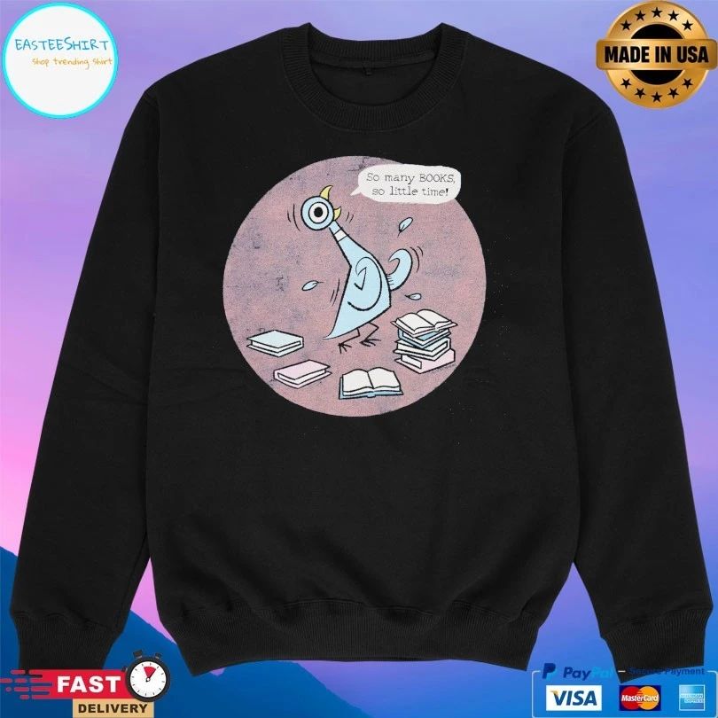 The Pigeon So Many Books So Little Time T-shirt