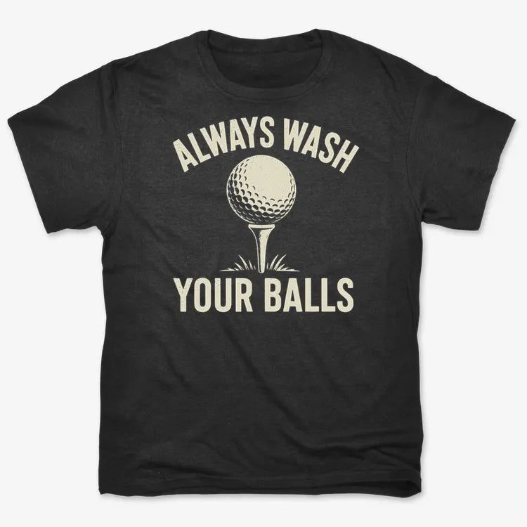 Always Wash Your Balls