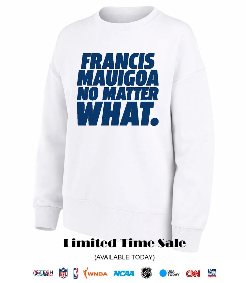 New York Giants Francis Mauigoa no matter what shirt