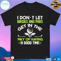 I Don’t Let Birdies And Pars Get In The Way Of Having A Good Time T-shirt