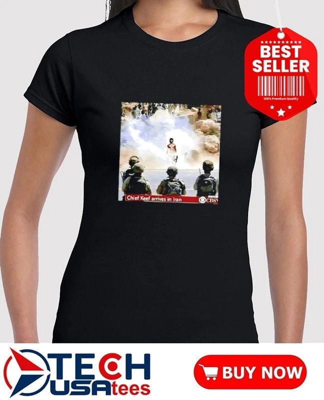 Chief Keef arrives in Iran war is over shirt