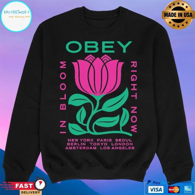 Obey In Bloom Right Now New York Paris Seoul Berlin Tokyo London Amsterdam Los Angeles T-shirt