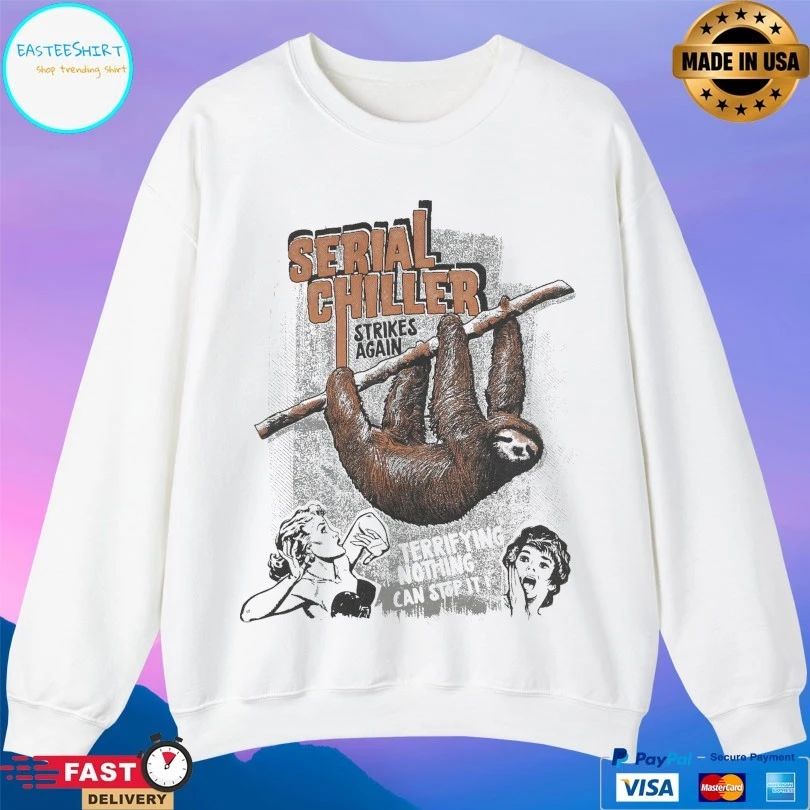 Serial Chiller Strikes Again Terrifying Nothing Can Stop It T-shirt
