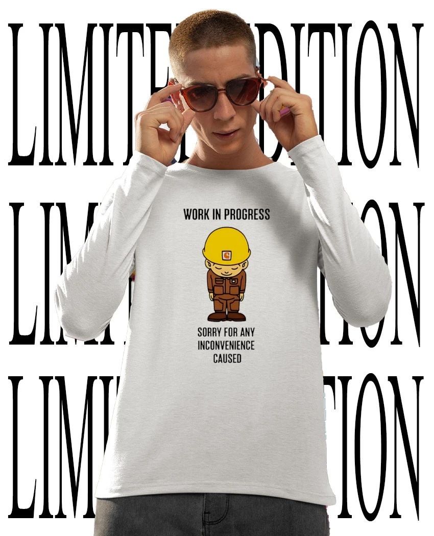 Work in progress sorry for any inconvenience caused shirt