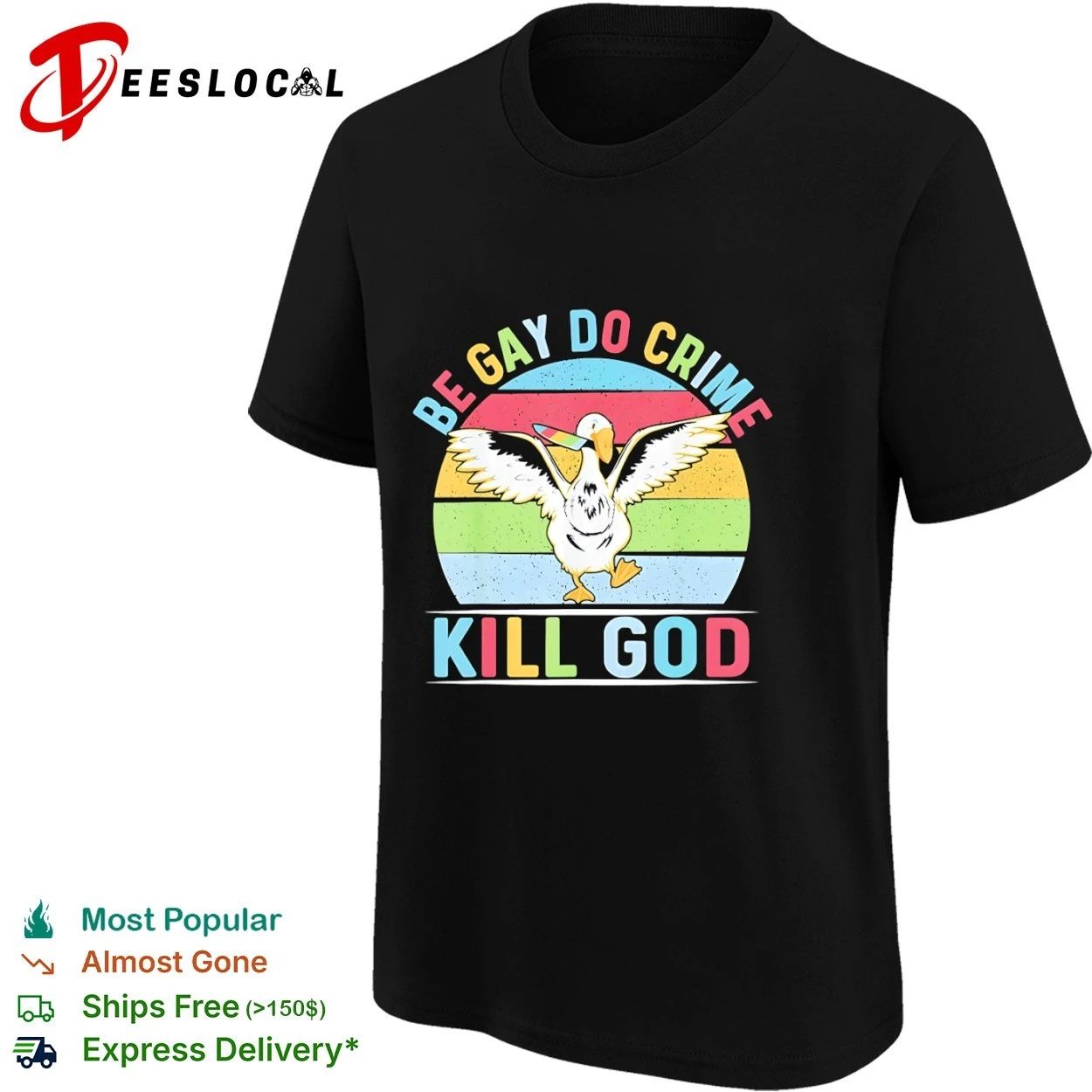 Be Gay Do Crime Kill God Goose lgbtq funny T-shirt