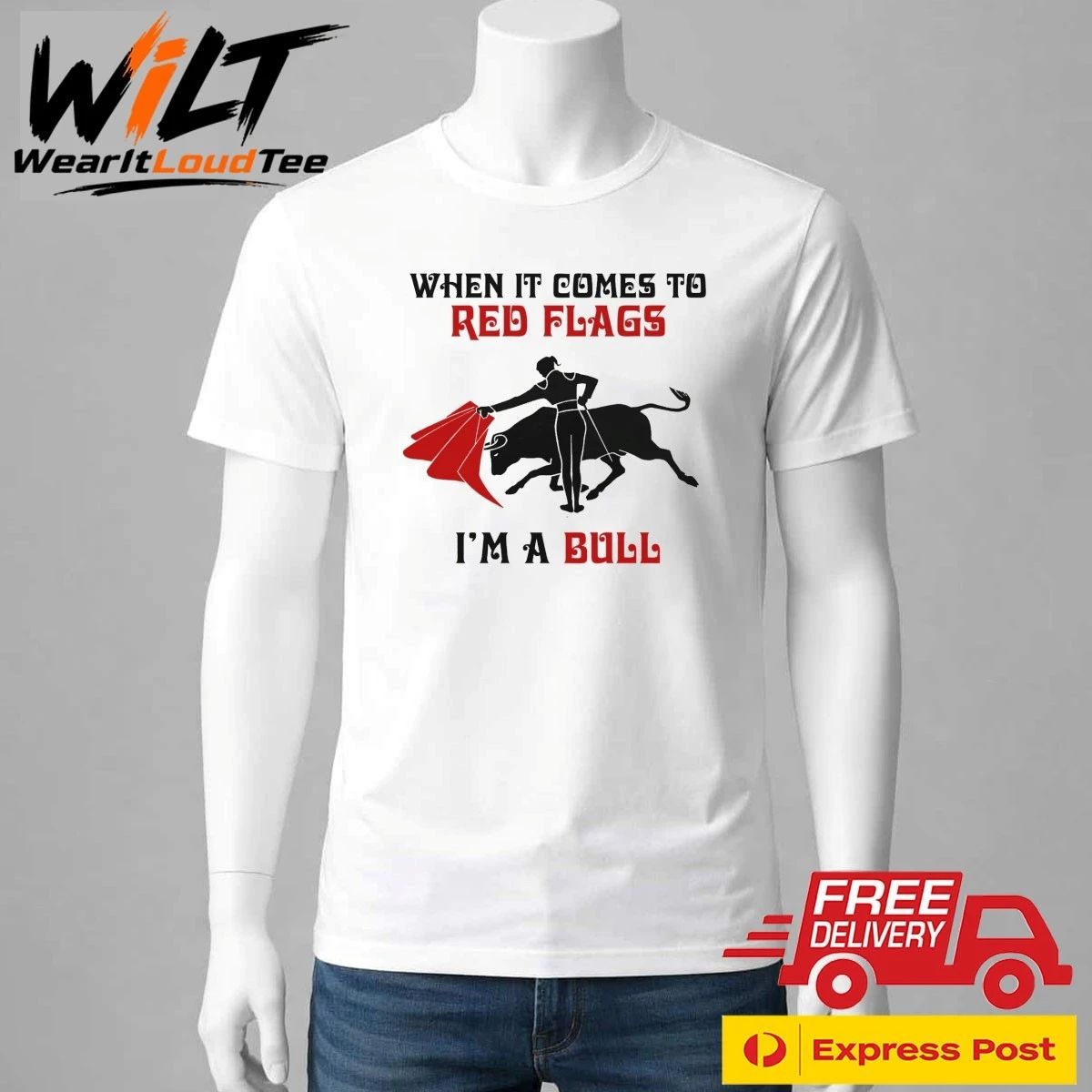 When It Comes To Red Flags, I’m A Bull Shirt