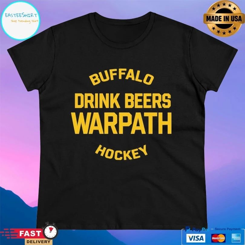 Buffalo Drink Beers Warpath Hockey 2026 T-shirt