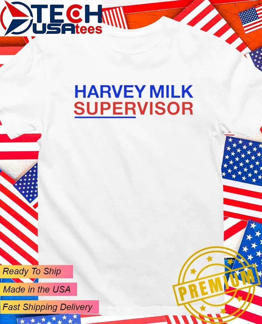 Harvey Milk Supervisor shirt