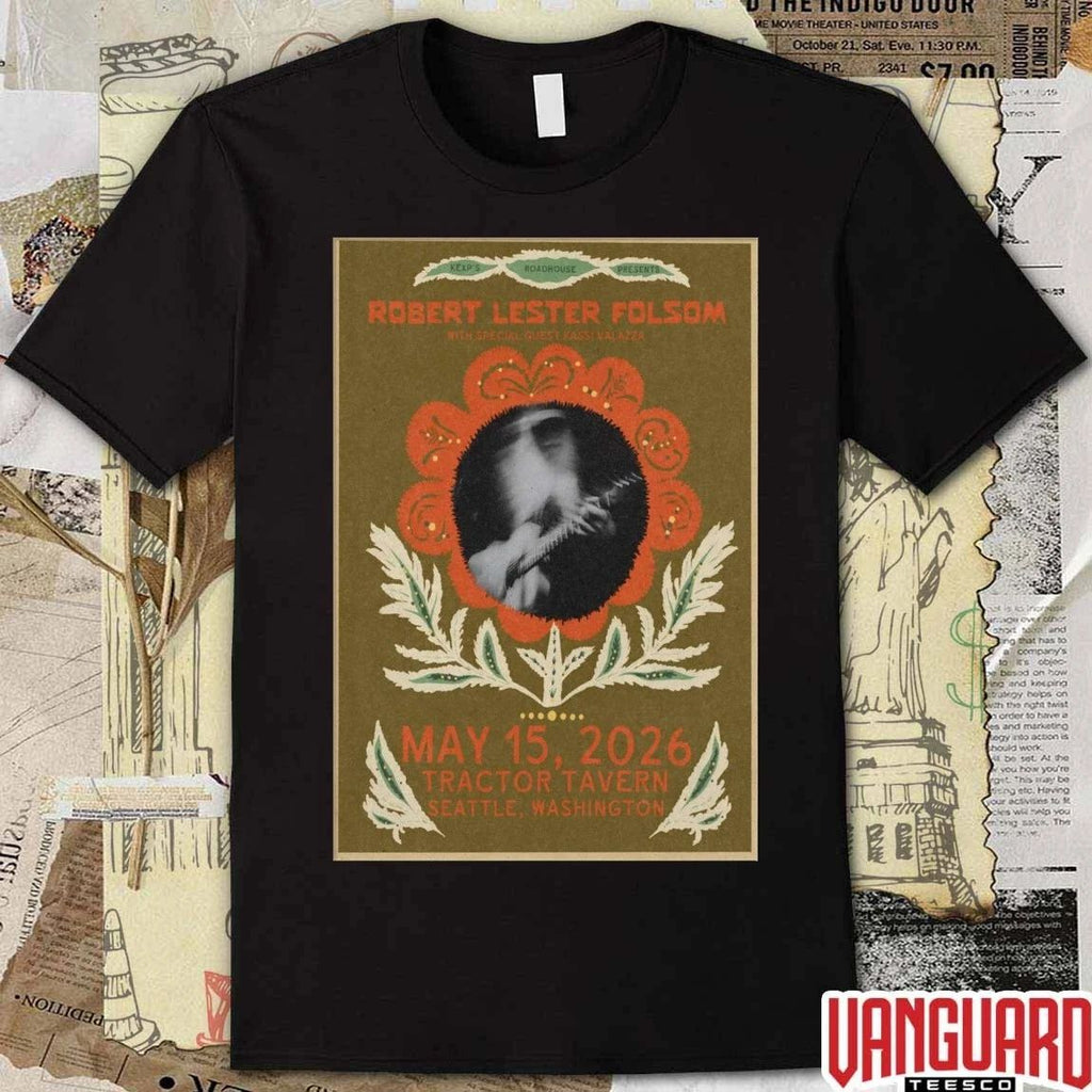 Robert Lester Folsom Tractor Tavern Seattle WA May 15 2026 Poster t-shirt