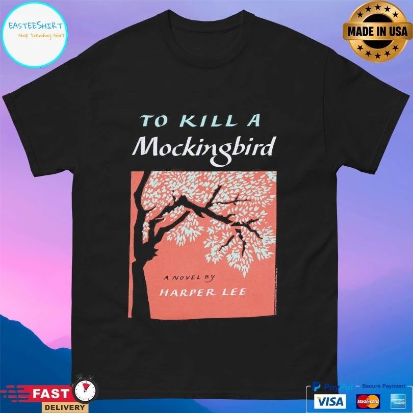 To Kill A Mockingbird A Novel By Harper Lee T-shirt